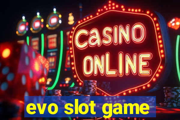 evo slot game