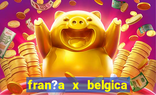 fran?a x belgica onde assistir