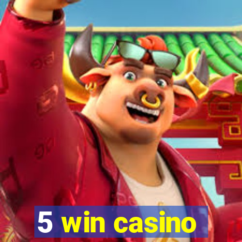 5 win casino