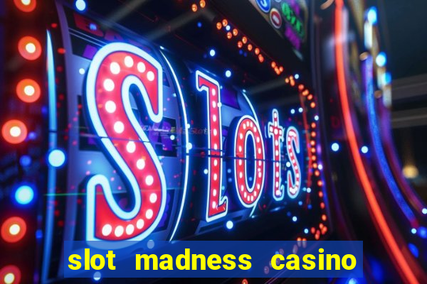 slot madness casino no deposit bonus codes 2020