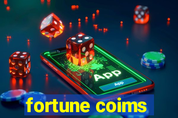 fortune coims