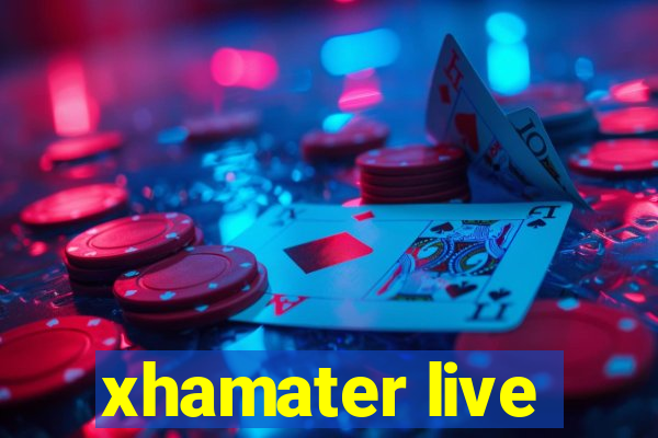 xhamater live