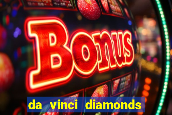 da vinci diamonds masterworks slots real money