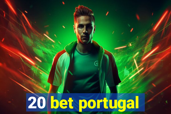 20 bet portugal