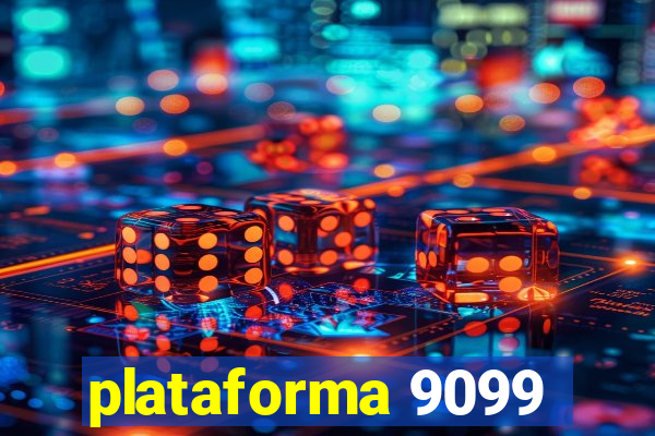 plataforma 9099