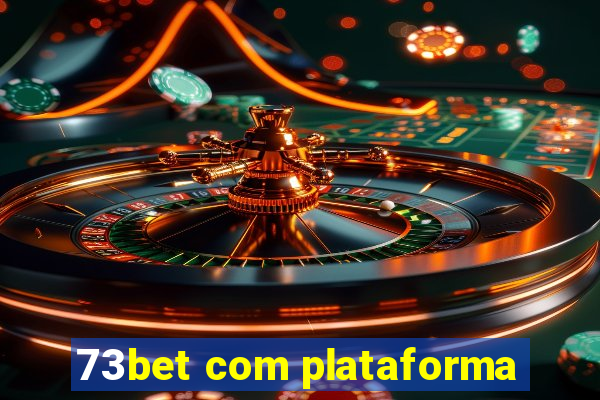 73bet com plataforma