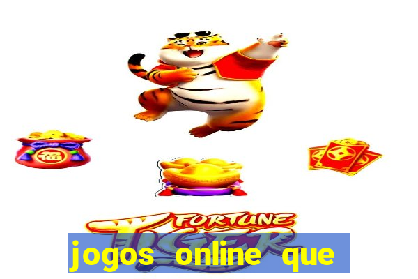 jogos online que realmente pagam