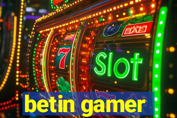 betin gamer