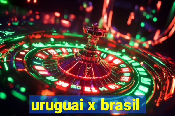 uruguai x brasil