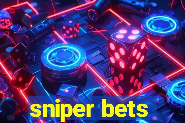 sniper bets