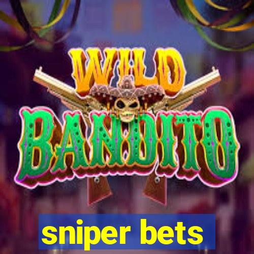 sniper bets