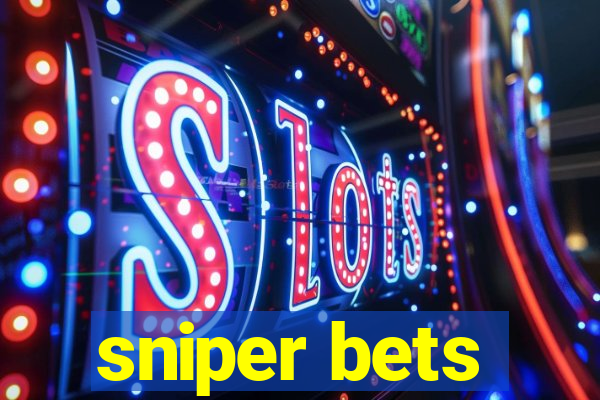 sniper bets