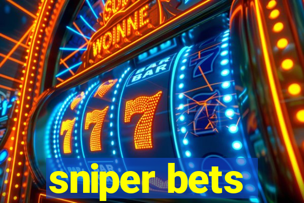 sniper bets