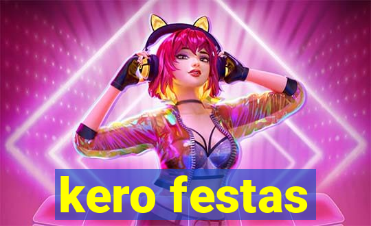 kero festas