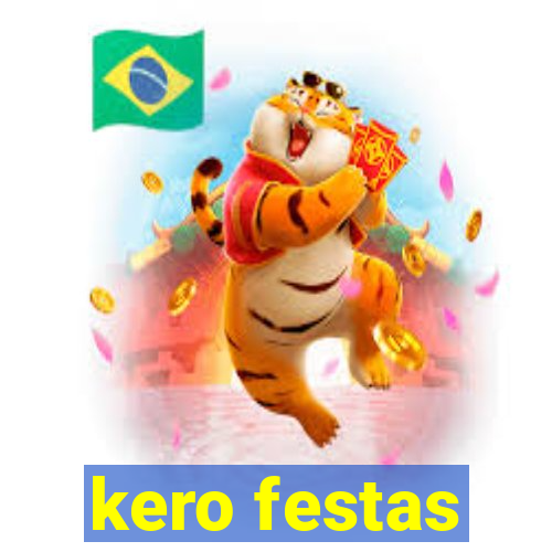 kero festas