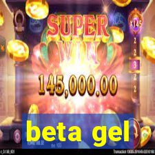 beta gel