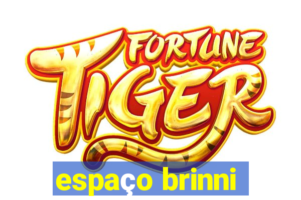 espaço brinni