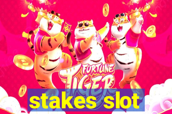 stakes slot