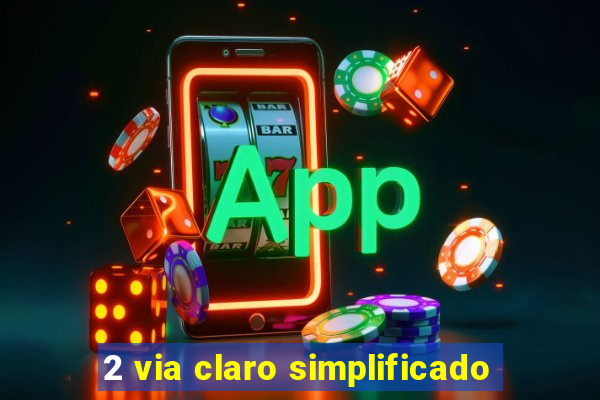 2 via claro simplificado