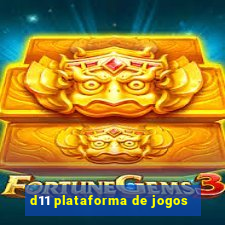 d11 plataforma de jogos