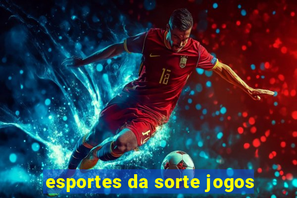 esportes da sorte jogos