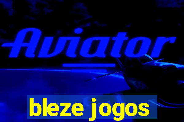 bleze jogos