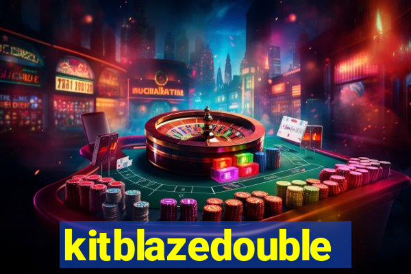 kitblazedouble