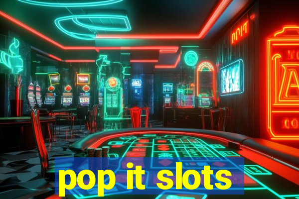 pop it slots