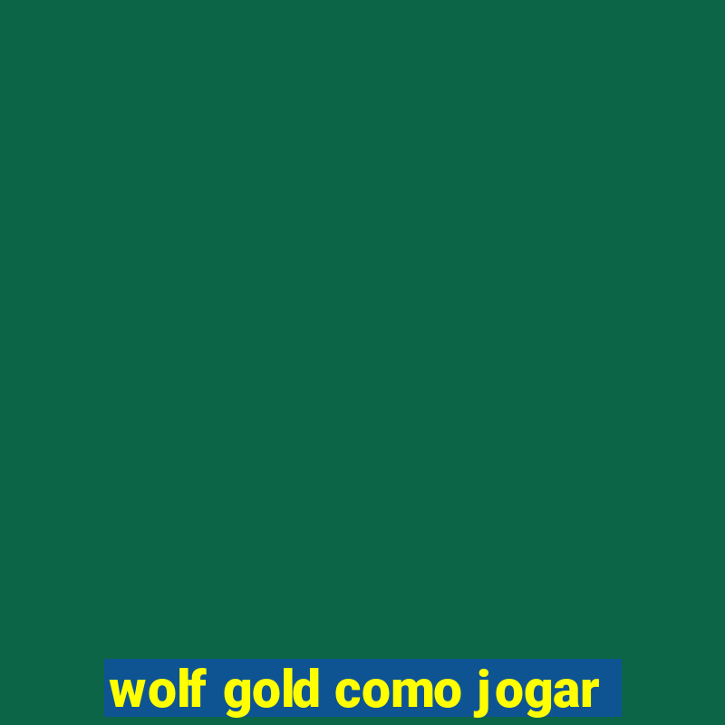 wolf gold como jogar