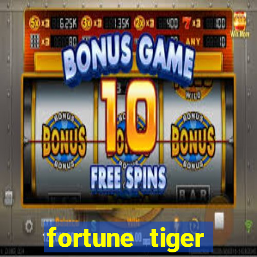 fortune tiger deposito 1 real