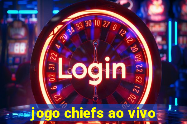 jogo chiefs ao vivo