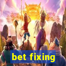 bet fixing