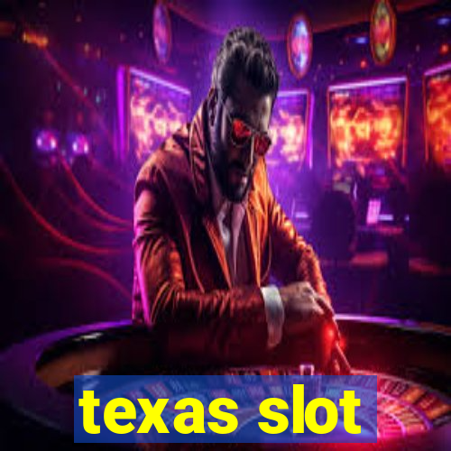 texas slot