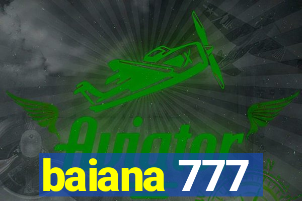 baiana 777