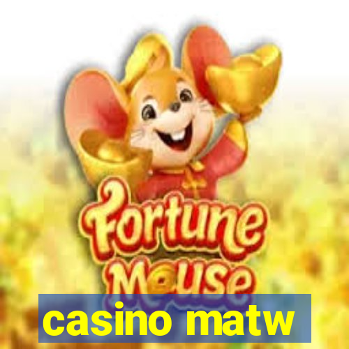 casino matw