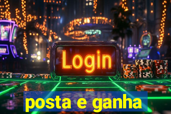 posta e ganha