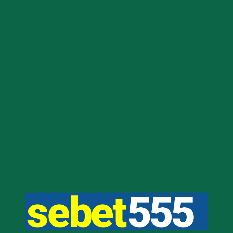 sebet555