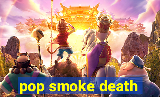 pop smoke death