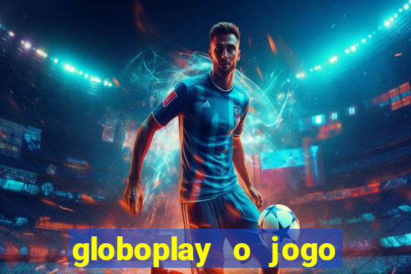 globoplay o jogo que mudou a história