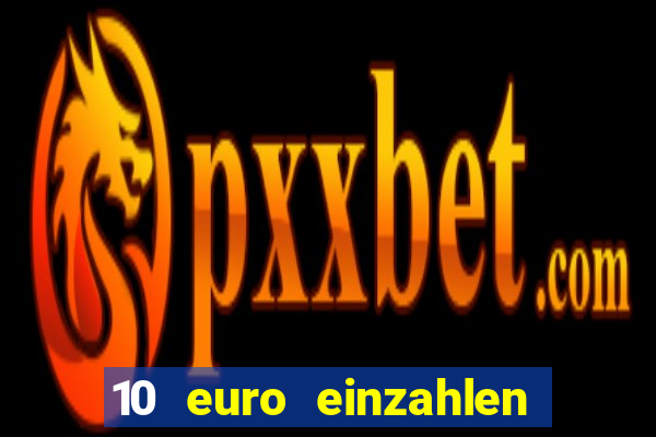 10 euro einzahlen 60 euro spielen casino