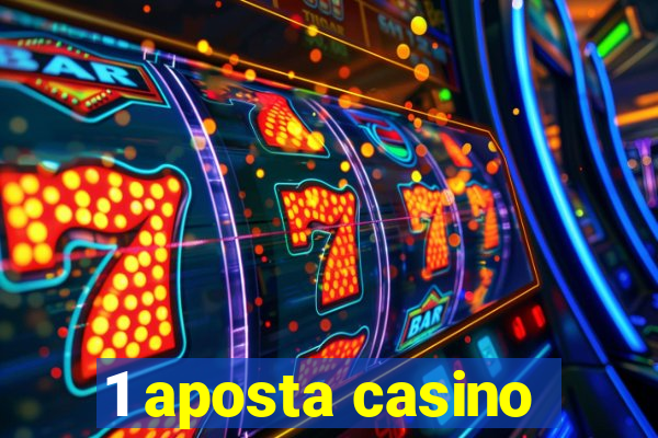 1 aposta casino