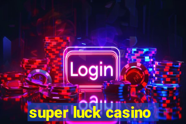 super luck casino