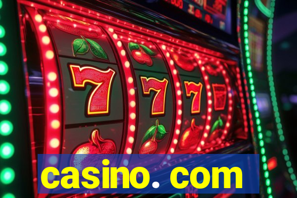 casino. com