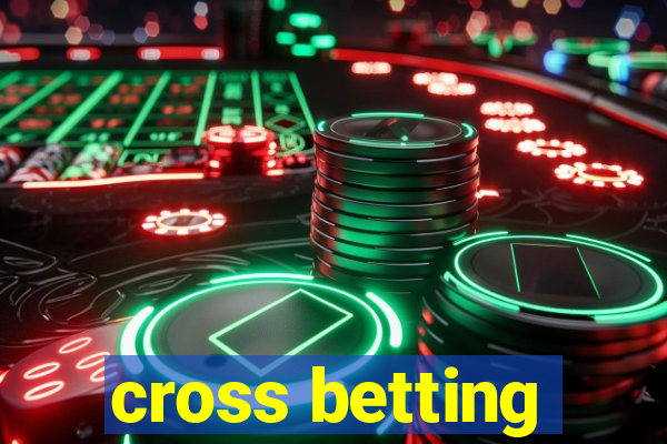 cross betting