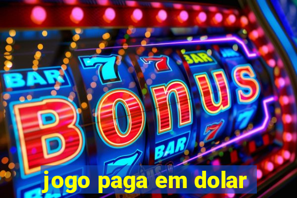 jogo paga em dolar