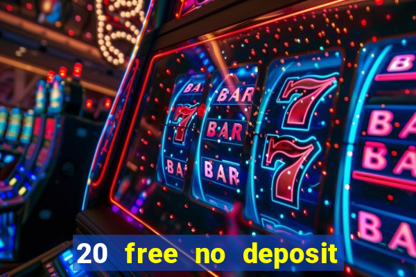 20 free no deposit casino 2020