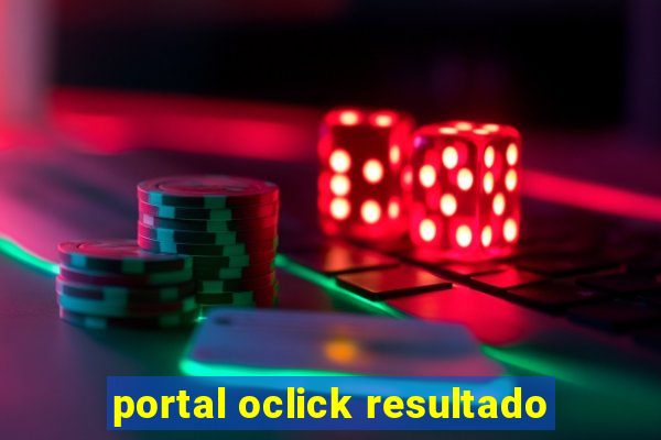 portal oclick resultado