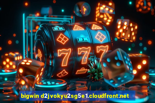 bigwin d2jvokyu2sg5e1.cloudfront.net