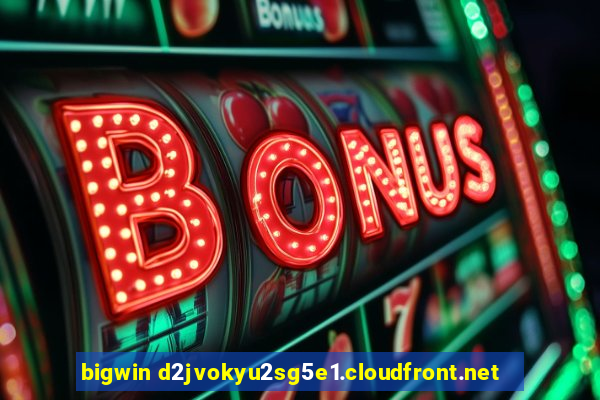 bigwin d2jvokyu2sg5e1.cloudfront.net