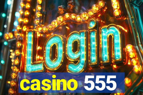 casino 555